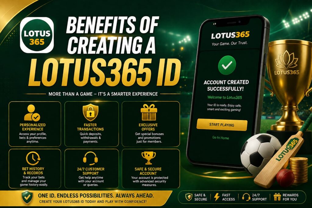 Benefits of Creating a Lotus365 ID