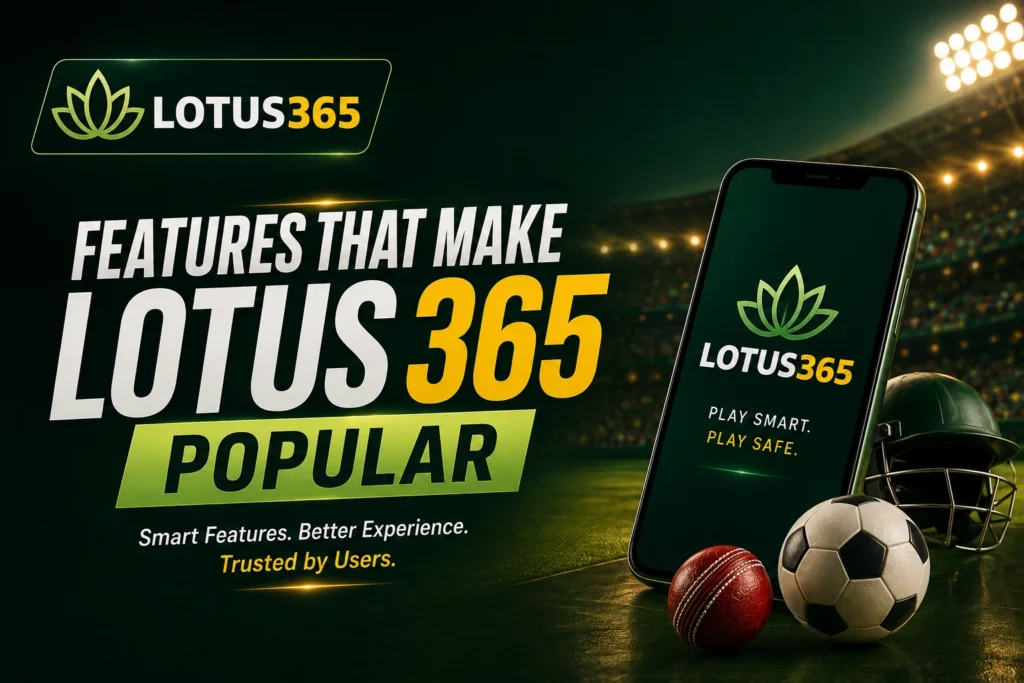 Features That Make Lotus365 Popular