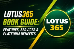 Lotus365 Book Guide: Features, Services & Platform Benefits